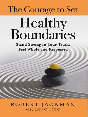 cover image of The Courage to Set Healthy Boundaries